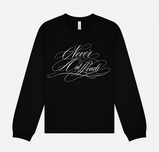 “Never Out Of Reach” Heavyweight Long Sleeve