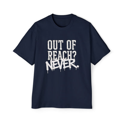 "Out of Reach? NEVER." Tee